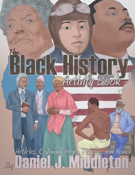 Paperback The Black History Activity Book: Articles, Coloring Pages, Puzzles, and More Book