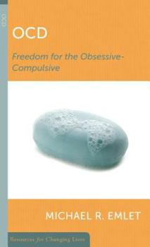 OCD: Freedom for the Obsessive-Compulsive (Resources for Changing Lives) (Resources for Changing Lives) - Book  of the CCEF Minibooks