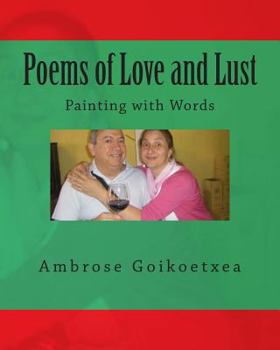 Paperback Poems of Love and Lust: Painting with Words Book