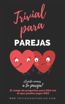 Paperback Trivial para Parejas. ¿Cuánto conoces a tu Pareja?: El Divertido Juego de Preguntas Para Dos [Spanish] Book