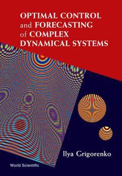 Hardcover Optimal Control and Forecasting of Complex Dynamical Systems Book