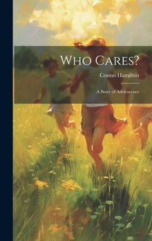 Hardcover Who Cares?: A Story of Adolescence Book