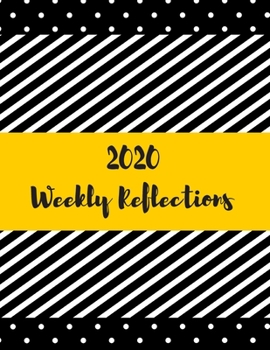 Paperback 2020 Weekly Reflections: 2020 Weekly Reflections Planner, goals, to-do lists, reflection Book