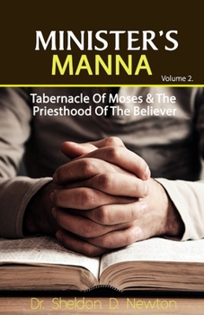 Paperback The Minister's Manna 2: Tabernacle Of Moses & The Priesthood Of The Believer Book