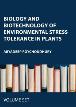 Misc. Biology and Biotechnology of Environmental Stress Tolerance in Plants: 3-Volume Set Book