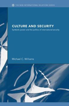 Hardcover Culture and Security: Symbolic Power and the Politics of International Security Book