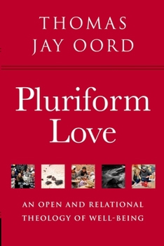 Paperback Pluriform Love: An Open and Relational Theology of Well-Being Book