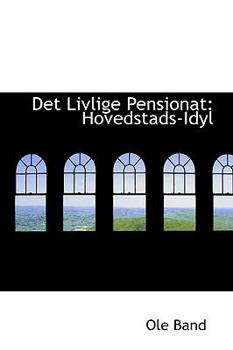Paperback Det Livlige Pensionat: Hovedstads-Idyl Book