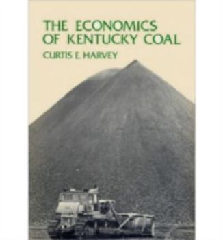 Hardcover The Economics of Kentucky Coal Book