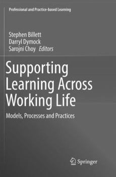 Paperback Supporting Learning Across Working Life: Models, Processes and Practices Book