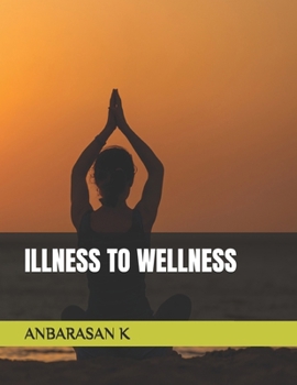 ILLNESS TO WELLNESS