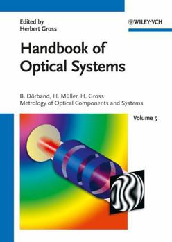 Hardcover Handbook of Optical Systems, Volume 5: Metrology of Optical Components and Systems Book