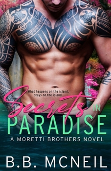 Paperback Secrets In Paradise: A Moretti Brothers Series Book