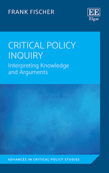 Hardcover Critical Policy Inquiry: Interpreting Knowledge and Arguments Book