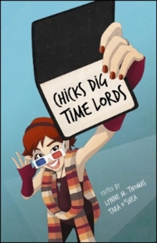 Chicks Dig Time Lords - Book  of the Dig Time Lords