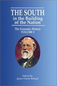 The South in the Building of the Nation: The Economic History