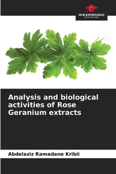 Paperback Analysis and biological activities of Rose Geranium extracts Book