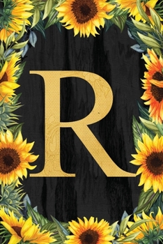 R - Monogrammed Sunflower Journal: Personalized College Ruled 6x9 Floral Notebook