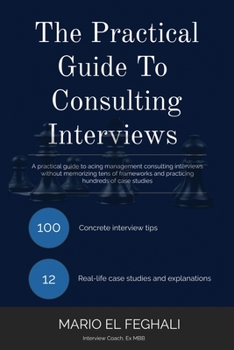 Paperback The Practical Guide To Consulting Interviews Book
