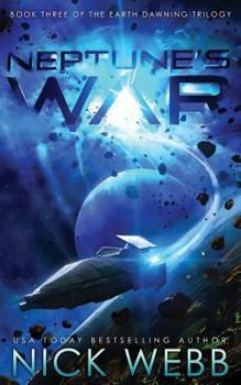 Paperback Neptune's War: Book Three of the Earth Dawning Series Book