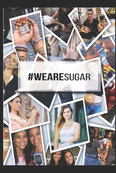 Paperback #WeAreSugar: The Young Life with Type 1 Diabetes: Strategies for a Life Without Limits Book