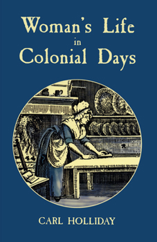 Paperback Woman's Life in Colonial Days Book