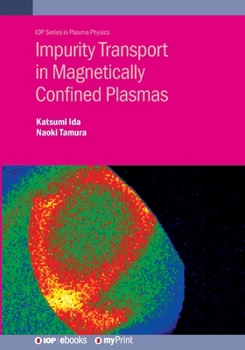 Paperback Impurity Transport in Magnetically Confined Plasmas Book