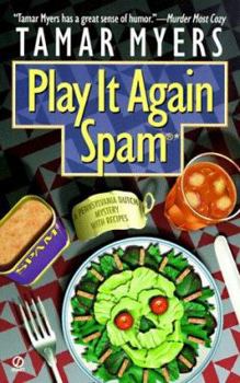 Play It Again, Spam - Book #7 of the Pennsylvania Dutch Mystery