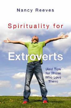 Paperback Spirituality for Extroverts: and Tips for Those Who Love Them Book