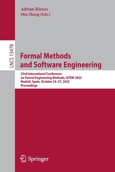 Paperback Formal Methods and Software Engineering: 23rd International Conference on Formal Engineering Methods, ICFEM 2022, Madrid, Spain, October 24-27, 2022, Book