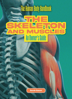 Paperback The Skeleton and Muscles: An Owner's Guide Book