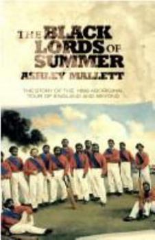 Paperback Black Lords of Summer: Story of the 1868 Aboriginal Tour of England and Beyond Book