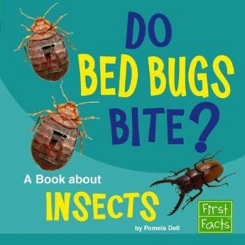 Hardcover Do Bed Bugs Bite?: A Book about Insects Book