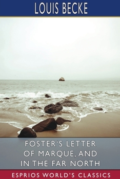 Paperback Foster's Letter of Marque, and In the Far North (Esprios Classics) Book