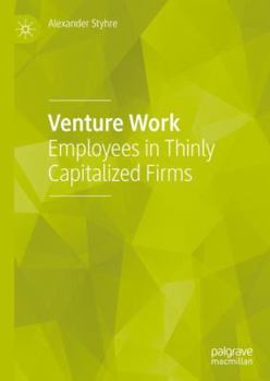 Hardcover Venture Work: Employees in Thinly Capitalized Firms Book