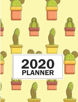 Paperback 2020 Planner: 8.5x11 Prickly Cactus Plants 2020 Planner Yearly Agenda (1 January - 31 December 2020 ) Book