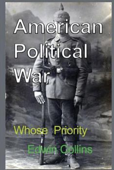 Paperback American Political War: Whose Priority Book