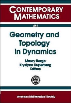 Paperback Geometry and Topology in Dynamics: Ams Special Session on Topology in Dynamics, Held in Winston-Salem, Nc, October 9-10, 1998, Ams-Awm Special Session ... Dynamics, Held in (Contemporary Mathematics) Book
