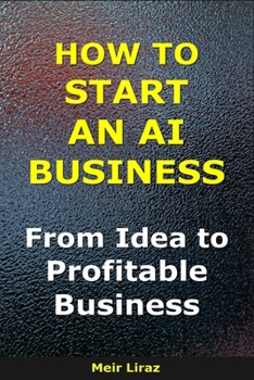 How to Start an AI Business: From Idea to Profitable Business (BizMove)