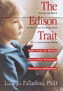 Hardcover The Edison Trait: Saving the Spirit of Your Free-Thinking Child in a Conforming World Book