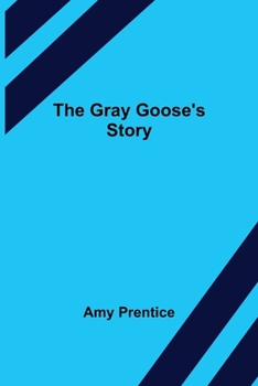 Paperback The Gray Goose's Story Book