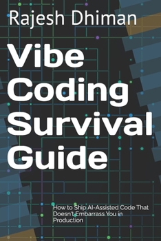 Paperback Vibe Coding Survival Guide: How to Ship AI-Assisted Code That Doesn't Embarrass You in Production Book