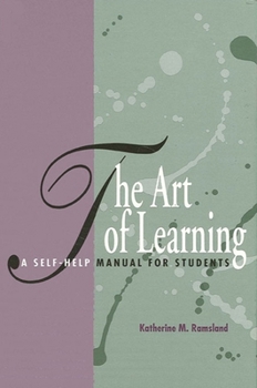 Paperback The Art of Learning: A Self-Help Manual for Students Book