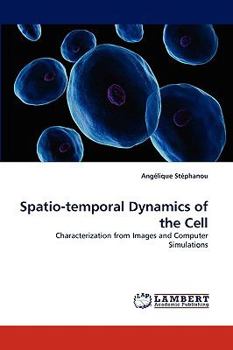 Paperback Spatio-Temporal Dynamics of the Cell Book