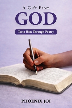 Paperback A Gift from God: Taste Him Through Poetry Book