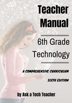 Perfect Paperback 6th Grade Technology Curriculum: A Comprehensive Curriculum Book