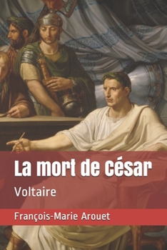 La mort de César: Voltaire (French Edition)