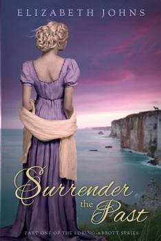 Surrender the Past - Book #1 of the Loring-Abbott