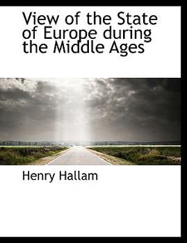 Hardcover View of the State of Europe During the Middle Ages Book