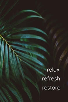 Relax Refresh Restore: Palm Leaves Notebook